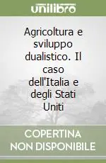 Agricoltura e sviluppo dualistico. Il caso dell‘Italia e degli Stati Uniti Novità