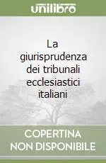 La giurisprudenza dei tribunali ecclesiastici italiani Occasione Imperdibile