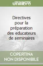 Directives pour la préparation des educateurs de seminaires Offerta Del Giorno