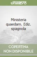 Ministeria quaedam. Ediz. spagnola Reso Gratuito