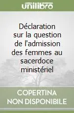 Nuovo Arrivo Déclaration sur la question de l‘admission des femmes au sacerdoce ministériel