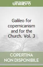 Galileo for copernicanism and for the Church. Vol. 3 Compra Adesso