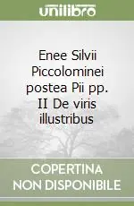 Enee Silvii Piccolominei postea Pii pp. II De viris illustribus Popolare