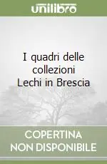 I quadri delle collezioni Lechi in Brescia Prezzo Basso