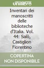 Prezzo Conveniente Inventari dei manoscritti delle biblioteche d‘Italia. Vol. 44 Salò, Castiglion Fiorentino