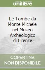 Bestseller Le Tombe da Monte Michele nel Museo Archeologico di Firenze