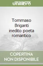 Tommaso Briganti inedito poeta romantico Direttamente Dal Produttore