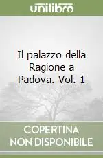 Economico Il palazzo della Ragione a Padova. Vol. 1