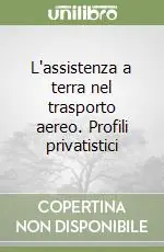 Offerta L‘assistenza a terra nel trasporto aereo. Profili privatistici