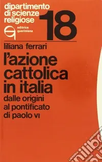 A Buon Prezzo L‘Azione Cattolica in Italia dalle origini al pontificato di Paolo VI