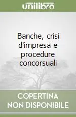 Banche, crisi d‘impresa e procedure concorsuali Nuovo Arrivo