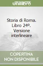 Storia di Roma. Libro 24º. Versione interlineare Prezzo Ridotto