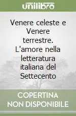 Venere celeste e Venere terrestre. L‘amore nella letteratura italiana del Settecento Occasione