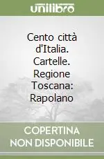 Cento città d‘Italia. Cartelle. Regione Toscana Rapolano Non Perdere