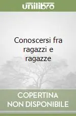 Saldi Conoscersi fra ragazzi e ragazze
