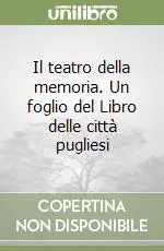 Il teatro della memoria. Un foglio del Libro delle città pugliesi Must-Have
