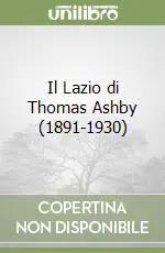 Prezzo Scontato Il Lazio di Thomas Ashby (1891-1930)