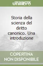 Must-Have Storia della scienza del diritto canonico. Una introduzione