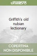 Quantità Limitata Griffith‘s old nubian lectionary