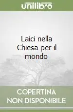 Laici nella Chiesa per il mondo Miglior Prezzo