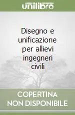 Professionale Disegno e unificazione per allievi ingegneri civili