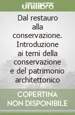 Dal restauro alla conservazione. Introduzione ai temi della conservazione e del patrimonio architettonico Promo Stagionale