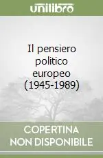 Ultima Occasione Il pensiero politico europeo (1945-1989)