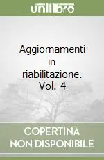 Aggiornamenti in riabilitazione. Vol. 4 Più Venduto