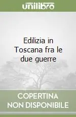 Scelto Dai Clienti Edilizia in Toscana fra le due guerre