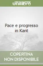 Ultime Pezzi Pace e progresso in Kant