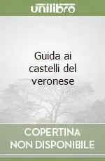 Soddisfatti O Rimborsati Guida ai castelli del veronese