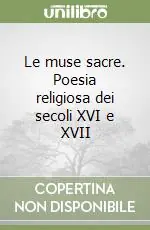Le muse sacre. Poesia religiosa dei secoli XVI e XVII Solo Oggi
