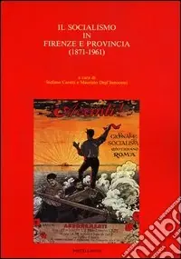 Il socialismo a Firenze e provincia (1871-1961) Soddisfatti O Rimborsati
