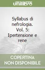 Syllabus di nefrologia. Vol. 5 Ipertensione e rene Prezzo Di Fabbrica