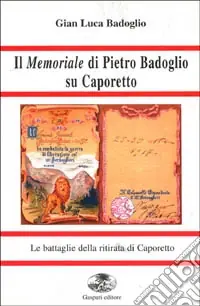Promozione Il memoriale di Pietro Badoglio su Caporetto