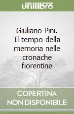 Giuliano Pini. Il tempo della memoria nelle cronache fiorentine Professionale