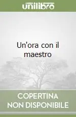 Popolare Un‘ora con il maestro