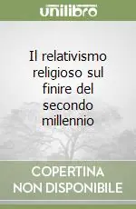 Novità Il relativismo religioso sul finire del secondo millennio