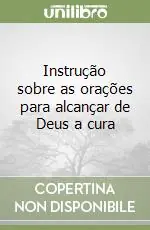 Spedito Oggi Instrução sobre as orações para alcançar de Deus a cura