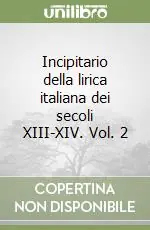 Incipitario della lirica italiana dei secoli XIII-XIV. Vol. 2 Direttamente Dal Produttore