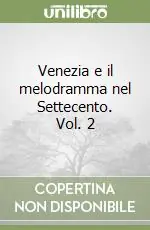 Venezia e il melodramma nel Settecento. Vol. 2 Promo Stagionale