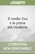 Il medio Evo e la prima età moderna Saldi