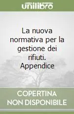 La nuova normativa per la gestione dei rifiuti. Appendice Offerta Del Giorno