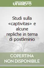 Nuova Collezione Studi sulla «captivitas» e alcune repliche in tema di postliminio