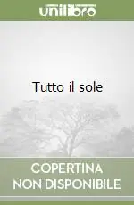 Tutto il sole Subito Disponibile