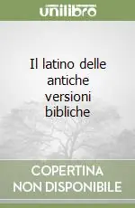 Nuova Collezione Il latino delle antiche versioni bibliche
