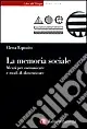 La memoria sociale. Mezzi per comunicare e modi di dimenticare Ultima Occasione