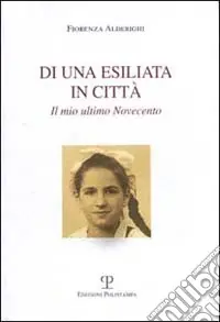 Di una esiliata in città. Il mio ultimo Novecento Esclusivo
