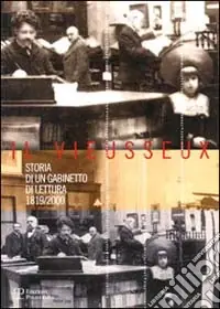 Bestseller Il Vieusseux. Storia di un Gabinetto di lettura 1819-2000. Cronologia, saggi, testimonianze