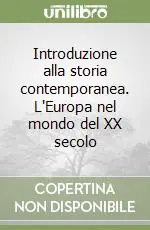 Offerta Introduzione alla storia contemporanea. L‘Europa nel mondo del XX secolo